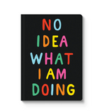 No Idea What I'm Doing Notebook