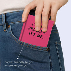 Hard Cover Tiny Notebook - I'm The Problem, It's Me