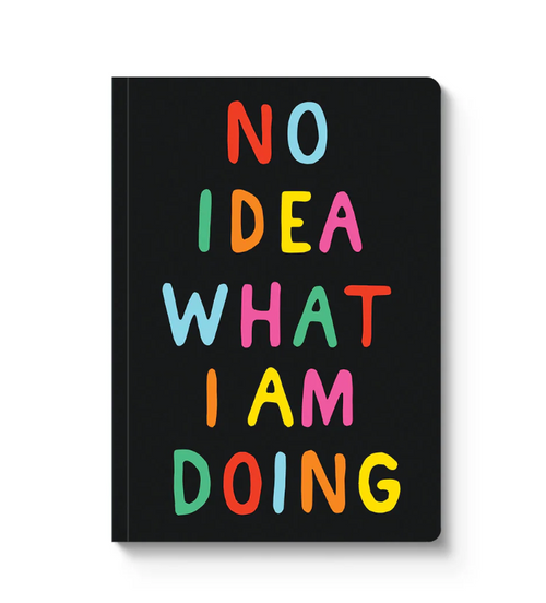 No Idea What I'm Doing Notebook