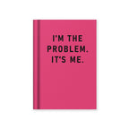 Hard Cover Tiny Notebook - I'm The Problem, It's Me