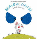 Brave as can be