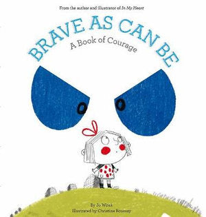 Brave as can be